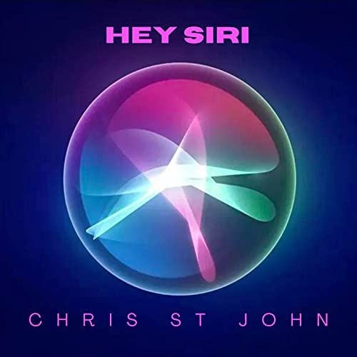 Hey Siri by Chris St.&nbsp;John