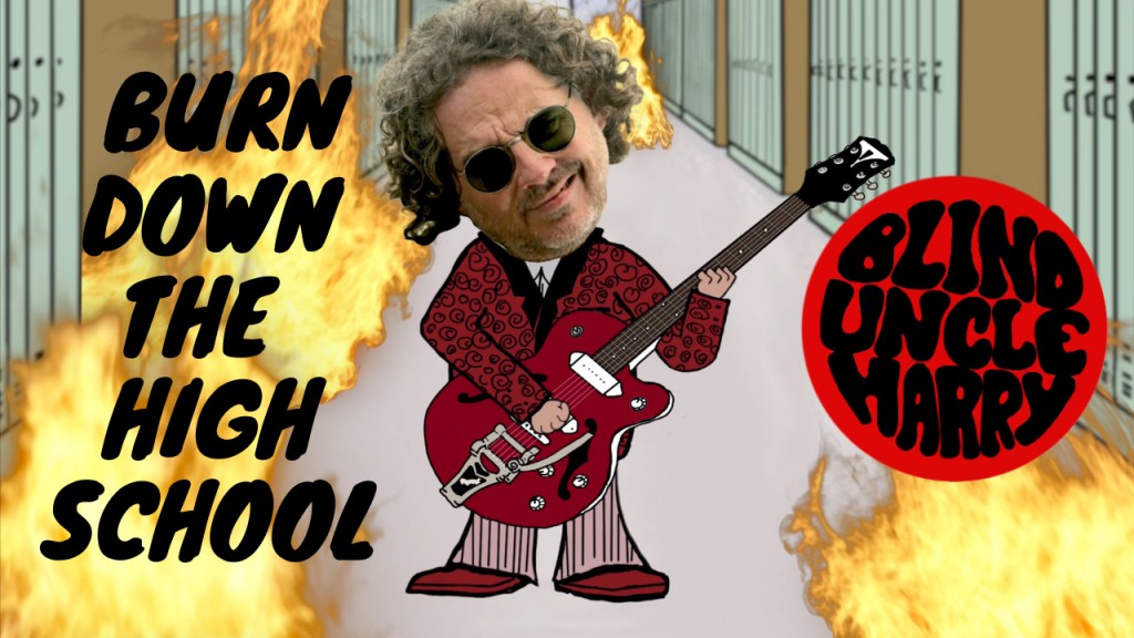 Burn Down The High School by Blind Uncle Harry